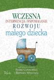 Okładka książki Wczesna interwencja i wspomaganie rozwoju małego dziecka