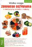 Okładka książki Wielka księga zdrowego odżywiania i medycyny prosto z natury