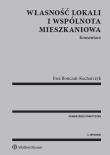 Własność lokali i wspólnota mieszkaniowa Komentarz w.3 2016. Autor: Bończak-Kucharczyk Ewa. Dadada.pl Okładka książki Własność lokali i wspólnota mieszkaniowa Komentarz w.3 2016