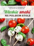 Okładka książki Włoskie smaki na polskim stole