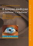 Z nowymi mediami w kulturze i o kulturze. Autor: Bodzioch-Bryła Bogusława. Dadada.pl Okładka książki Z nowymi mediami w kulturze i o kulturze