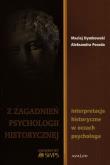 Okładka książki Z zagadnień psychologii historycznej. Interpretacje historyczne w oczach psychologa