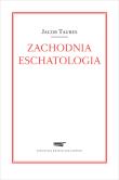 Zachodnia eschatologia. Autor: Taubes Jacob. Dadada.pl Okładka książki Zachodnia eschatologia