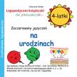 Zaczarowany języczek na urodzinach 4 latki. Autor: Katarzyna Patalan. Dadada.pl Okładka książki Zaczarowany języczek na urodzinach 4 latki