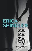 Zakazany owoc. Autor: Spindler Erica. Dadada.pl Okładka książki Zakazany owoc