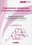 Zakotwienie szkieletowe w leczeniu ortodontycznym. Wydawca: Elamed. Dadada.pl Opakowanie Zakotwienie szkieletowe w leczeniu ortodontycznym