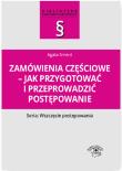 Zamówienia częściowe Jak przygotować i przeprowadzić postępowanie. Autor: Gawrońska-Baran Andrzela. Dadada.pl Okładka książki Zamówienia częściowe Jak przygotować i przeprowadzić postępowanie