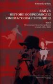 Zarys historii gospodarczej kinematografii polskiej Tom 1. Autor: Zajicek Edward. Dadada.pl Okładka książki Zarys historii gospodarczej kinematografii polskiej Tom 1