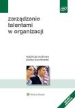 Zarządzanie talentami w organizacji. Autor: praca zbiorowa. Dadada.pl Okładka książki Zarządzanie talentami w organizacji