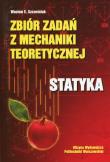 Zbiór zadań z mechaniki teoretycznej Statyka. Autor: Szcześniak Wacław E.. Dadada.pl Okładka książki Zbiór zadań z mechaniki teoretycznej Statyka