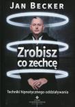 Zrobisz co zechcę. Autor: Jan Becker. Dadada.pl Okładka książki Zrobisz co zechcę