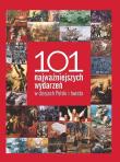 101 najważniejszych wydarzeń  w dziejach Polski i świata. Autor: Czwojdrak Bożena, Kaczmarek Ryszard. Dadada.pl Okładka książki 101 najważniejszych wydarzeń  w dziejach Polski i świata