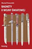 Okładka książki Bagnety II wojny światowej. Katalog