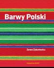 Barwy Polski. Autor: Żyburtowicz Zenon. Dadada.pl Okładka książki Barwy Polski