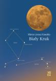 Biały Kruk. Autor: Marian Janusz Kawałko. Dadada.pl Okładka książki Biały Kruk
