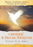 Chodzić w Duchu Świętym. Życie i duchowa droga.... Autor: Ames Carver Alan. Dadada.pl Okładka książki Chodzić w Duchu Świętym. Życie i duchowa droga...
