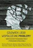 Człowiek i jego współczesne problemy kontekstami pedagogiki pracy i pedagogiki społecznej. Autor: Baraniak Barbara, Barbara Galas, Janiec Stanisław, Babicki Zbigniew, Nawrat Dorota. Dadada.pl Okładka książki Człowiek i jego współczesne problemy kontekstami pedagogiki pracy i pedagogiki społecznej
