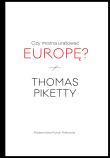 Czy można uratować Europę?. Autor: Piketty Thomas. Dadada.pl Okładka książki Czy można uratować Europę?