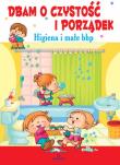 Dbam o czystość i porządek. Autor: Szewczyk Małgorzata. Dadada.pl Okładka książki Dbam o czystość i porządek