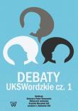 Debaty UKSWordzkie Część 1. Wydawca: Wydawnictwo Uniwersytetu Kardynała Stefana Wyszyńskiego. Dadada.pl Opakowanie Debaty UKSWordzkie Część 1