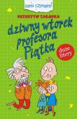 Detektyw zagadka Dziwny wtorek profesora Piątka. Autor: Iwona Czarkowska. Dadada.pl Okładka książki Detektyw zagadka Dziwny wtorek profesora Piątka