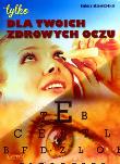 Dla twoich zdrowych oczu. Autor: Barbara Jakimowicz-Klein. Dadada.pl Okładka książki Dla twoich zdrowych oczu