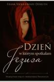 Okładka książki Dzień w którym spotkałam Jezusa