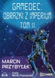Gamedec. Obrazki z Imperium Tom 2 - Audiobook. Autor: Przybyłek Marcin. Dadada.pl Okładka książki Gamedec. Obrazki z Imperium Tom 2 - Audiobook