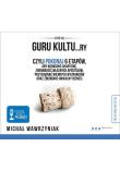 Guru kultu.ry - Audiobook. Autor: Michał Wawrzyniak. Dadada.pl Okładka książki Guru kultu.ry - Audiobook