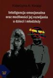 Inteligencja emocjonalna oraz możliwość jej rozwijania u dzieci i młodzieży. Autor: Knopp Katarzyna A.. Dadada.pl Okładka książki Inteligencja emocjonalna oraz możliwość jej rozwijania u dzieci i młodzieży