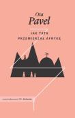 Jak tata przemierzał Afrykę. Autor: Ota Pavel. Dadada.pl Okładka książki Jak tata przemierzał Afrykę