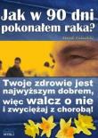 Okładka książki Jak w 90 dni pokonałem raka