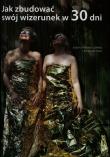 Okładka książki Jak zbudować swój wizerunek w 30 dni