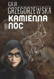 Kamienna noc. Autor: Grzegorzewska Gaja. Dadada.pl Okładka książki Kamienna noc