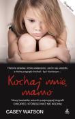Kochaj mnie, mamo. Autor: Watson Casey. Dadada.pl Okładka książki Kochaj mnie, mamo