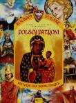 Kocham Polskę Tom 12 Polscy patroni. Autor: Joanna i Jarosław Szarek. Dadada.pl Okładka książki Kocham Polskę Tom 12 Polscy patroni