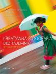 Kreatywna fotografia bez tajemnic. Autor: Peterson Bryan. Dadada.pl Okładka książki Kreatywna fotografia bez tajemnic