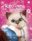 Kto mnie przytuli? Mój mały kotek. Autor: Stelmaszyk Agnieszka. Dadada.pl Okładka książki Kto mnie przytuli? Mój mały kotek
