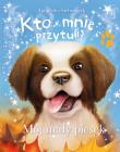 Kto mnie przytuli? Mój mały piesek. Autor: Stelmaszyk Agnieszka. Dadada.pl Okładka książki Kto mnie przytuli? Mój mały piesek