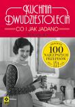 Kuchnia dwudziestolecia Co i jak Jadano 100 najlepszych przepisów. Autor: Jeż Agnieszka. Dadada.pl Okładka książki Kuchnia dwudziestolecia Co i jak Jadano 100 najlepszych przepisów