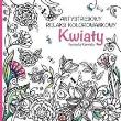 Okładka książki Kwiaty. Antystresowy relaks kolorowankowy