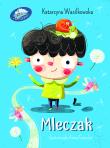 Mleczak. Autor: Wasilkowska Katarzyna. Dadada.pl Okładka książki Mleczak