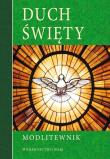 Modlitewnik. Duch Świety. Autor: praca zbiorowa. Dadada.pl Okładka książki Modlitewnik. Duch Świety