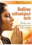 Modlitwy uzdrawiające życie. Autor: Sonia Choquette. Dadada.pl Okładka książki Modlitwy uzdrawiające życie