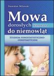 Mowa dorosłych kierowana do niemowląt. Autor: Stanisław Milewski. Dadada.pl Okładka książki Mowa dorosłych kierowana do niemowląt
