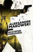 Następne pokolenie. Autor: Aleksander Makowski. Dadada.pl Okładka książki Następne pokolenie