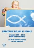 Nauczanie religii w szkole w latach 1990-2015 wobec wyzwań katechezy. Wydawca: Wydawnictwo Uniwersytetu Kardynała Stefana Wyszyńskiego. Dadada.pl Opakowanie Nauczanie religii w szkole w latach 1990-2015 wobec wyzwań katechezy