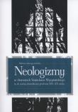 Okładka książki Neologizmy w dramatach Stanisława Wyspiańskiego na tle normy słownikowej przełomu XIX i XX wieku