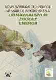 Nowe wybrane technologie w zakresie wykorzystania odnawialnych źródeł energii. Wydawca: Wydawnictwo Uniwersytetu Kardynała Stefana Wyszyńskiego. Dadada.pl Opakowanie Nowe wybrane technologie w zakresie wykorzystania odnawialnych źródeł energii