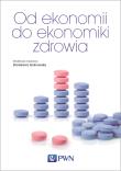 Okładka książki Od ekonomii do ekonomiki zdrowia